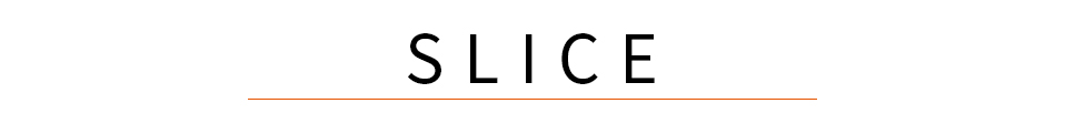 Slice