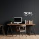 Frase de Parede Never Give Up 80x37 Branco