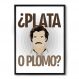Quadro/Poster Nerderia Pablo Escobar Plata O Plomo