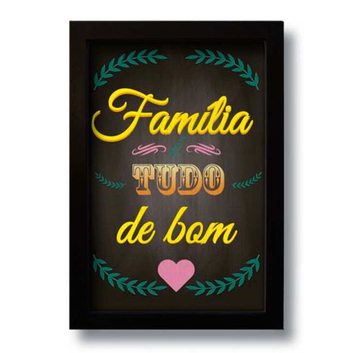 Quadro Decorativo Frase Família Tudo de Bom  33x43 cm