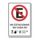 Placa de Sinalização Vai Estacionar na Casa 20x30 cm