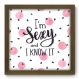 Quadro Decorativo - I´m Sexy - 071qdrm