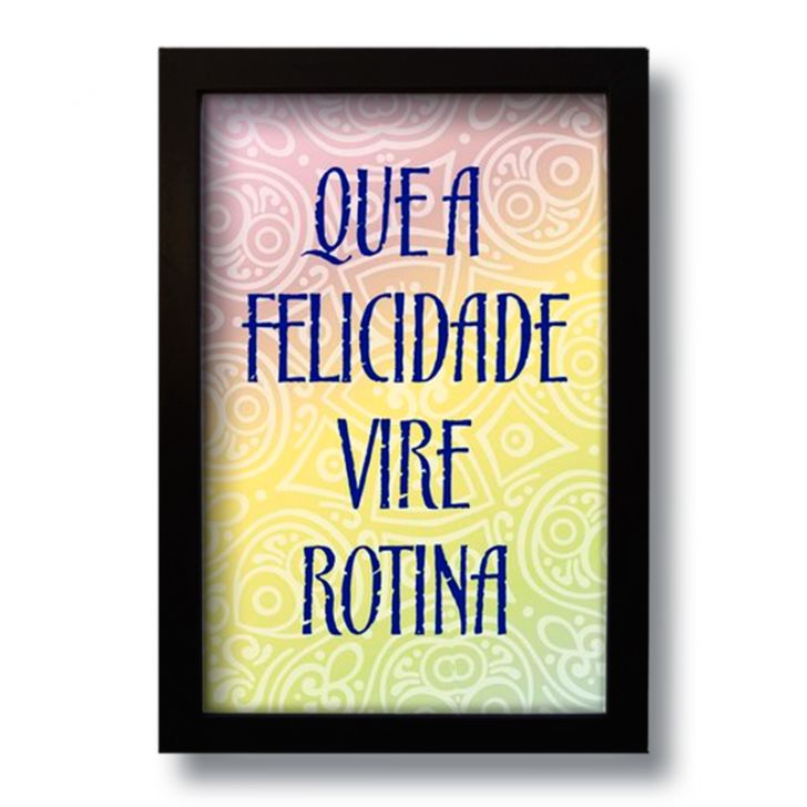 Quadro Decorativo Frase Motivacional Felicidade  33x43 cm