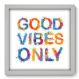 Quadro Decorativo - Good Vibes Only - 33cm x 33cm - 001qnrbb