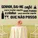 Adesivo de Parede Senhor Dai-me o Café- Medio 99x40cm