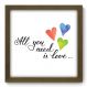 Quadro Decorativo - All You Need - 067qdrm