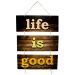 Placa Decorativa Frases Life Is Good Com Corda 70x40 Cm