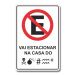 Placa de Sinalização Vai Estacionar na Casa 20x30 cm