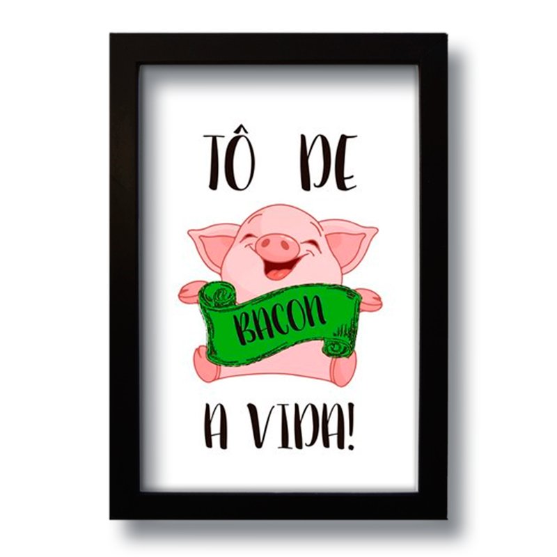 Quadro Decorativo Frase Divertida To De Bacon   33x43 cm