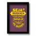 Quadro Decorativo Frase Motivacional Seja a Mudança 33x43 cm