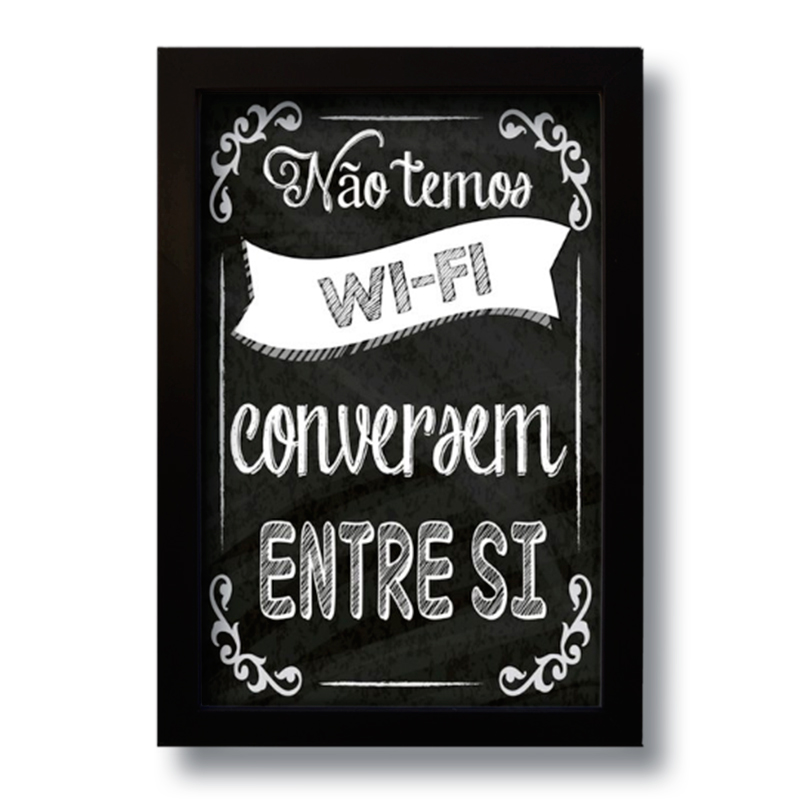 Quadro Decorativo Frase Não Temos WIFI  33x43 cm