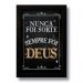 Quadro Decorativo Frase Sempre Foi Deus 33x43 cm
