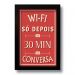 Quadro Decorativo Frase WIFI Só Depois de 30 Min  33x43 cm