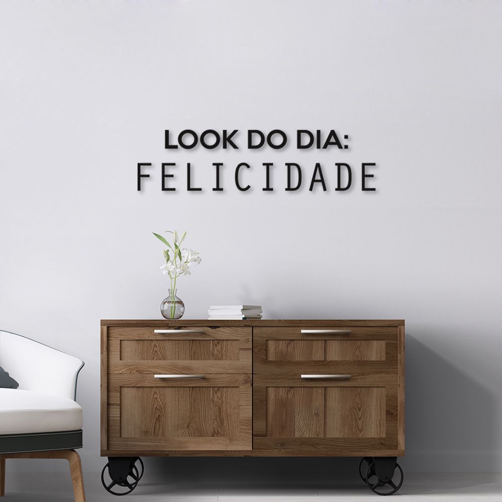 Frase de Parede Look do Dia: Felicidade 60x15 Preto