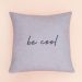 Capa para Almofada Frase "Be Cool" -  Home Cartoon