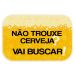 Tapete Decorativo Trouxe Cerveja? Único