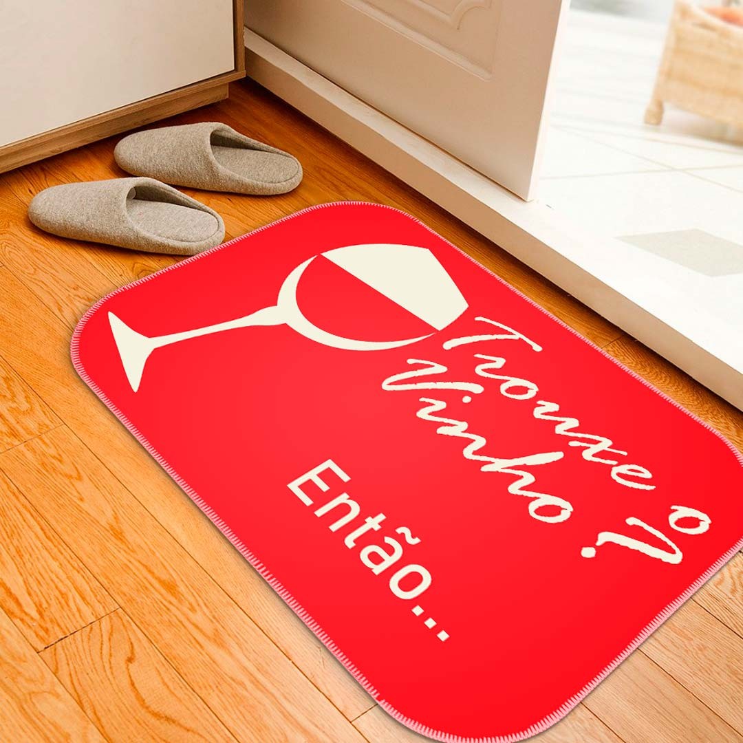 Tapete Decorativo Vermelho Trouxe o Vinho? Único