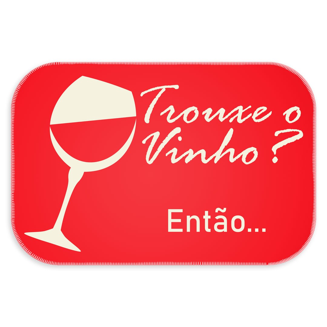 Tapete Decorativo Vermelho Trouxe o Vinho? Único
