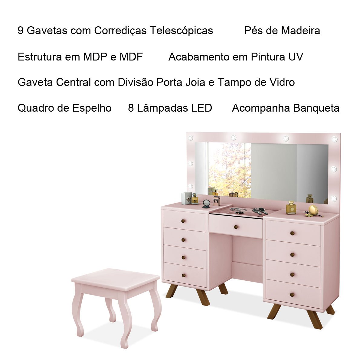 Penteadeira com Porta Joias 9 Gavetas e Banqueta Cristal Rosê