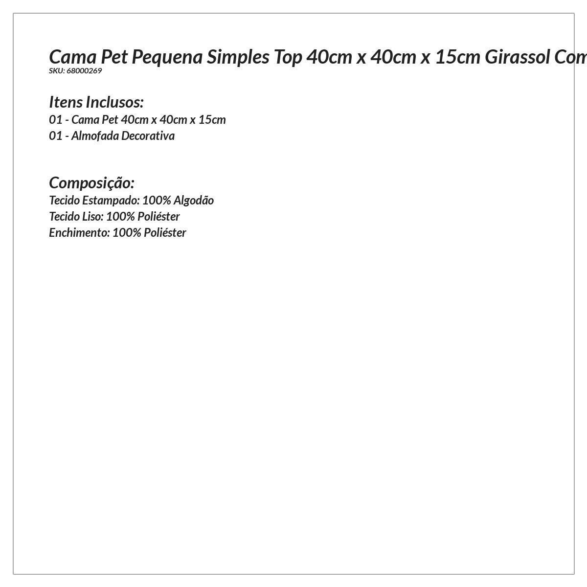 Cama Pet Pequena Simples Top 40cm x 40cm x 15cm Girassol Com Almofada Decorativa