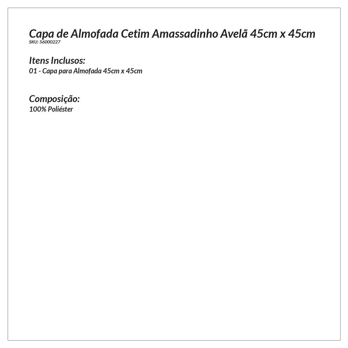 Capa de Almofada Cetim Amassadinho Avelã 45cm x 45cm com zíper