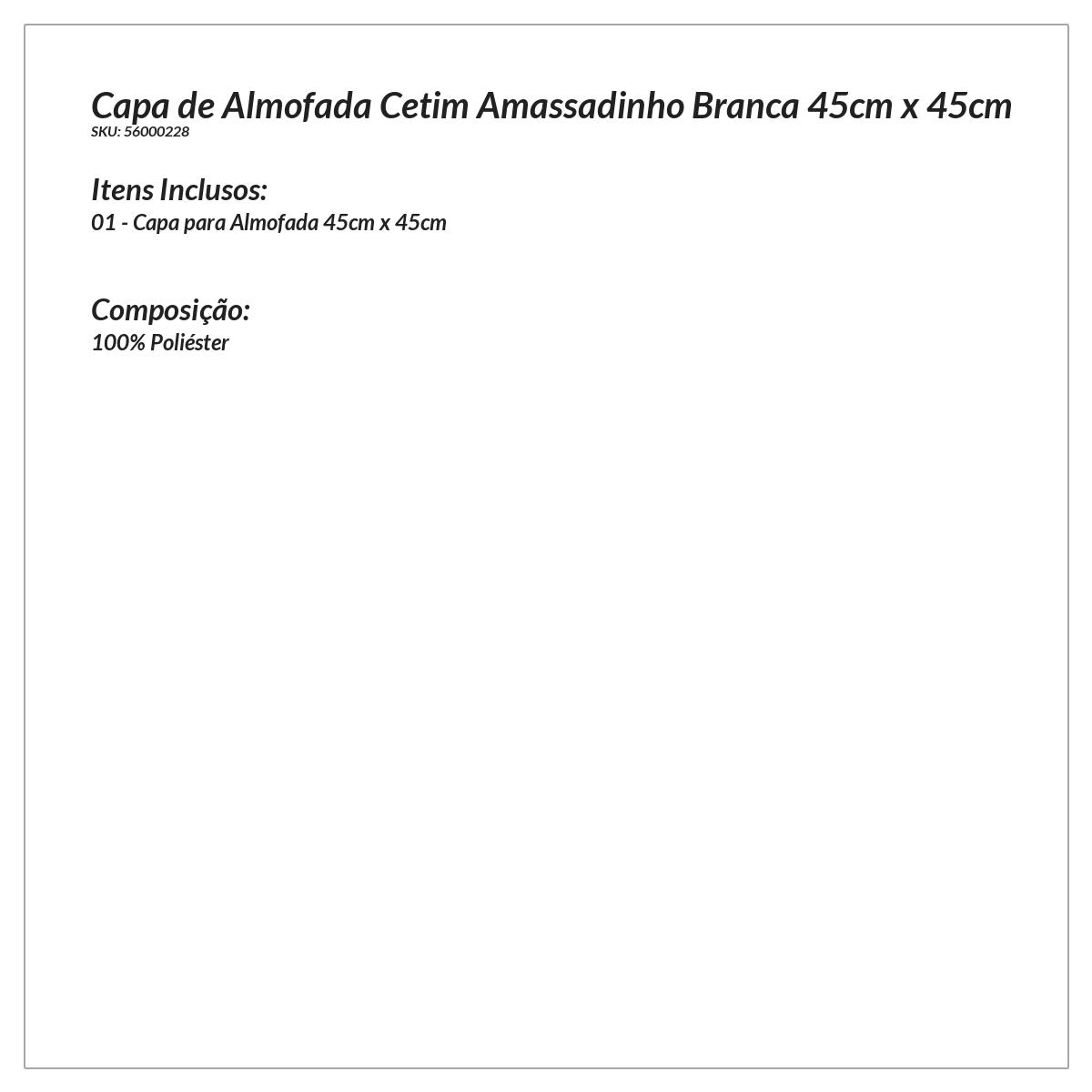 Capa de Almofada Cetim Amassadinho Branca 45cm x 45cm c/ zíper