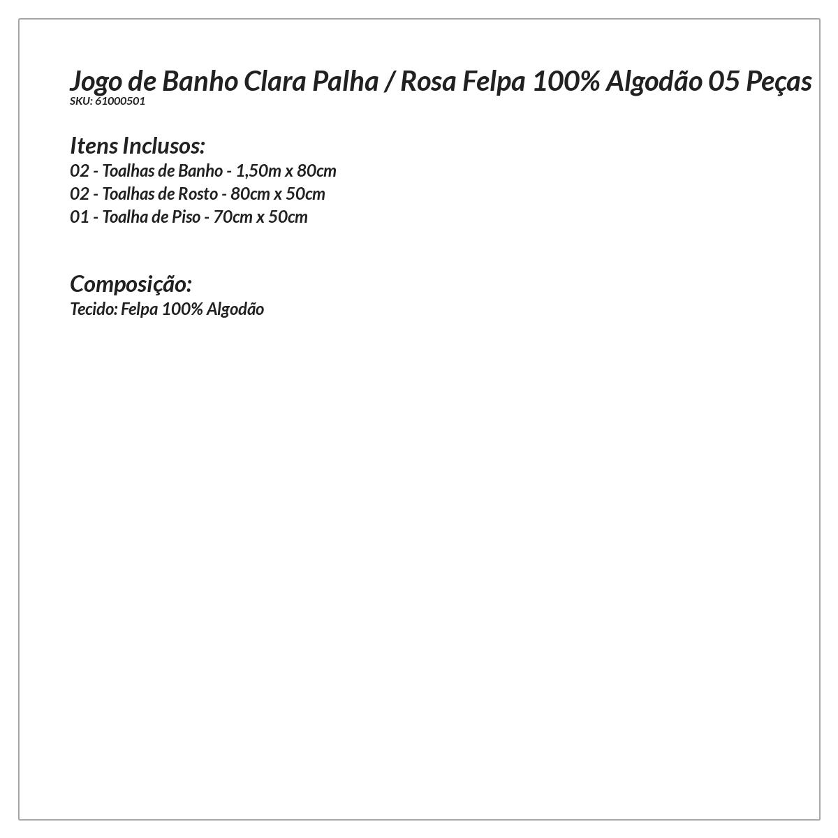 Jogo de Banho 100% Algodão Palha / Rosa Felpa 05 Peças Bordado