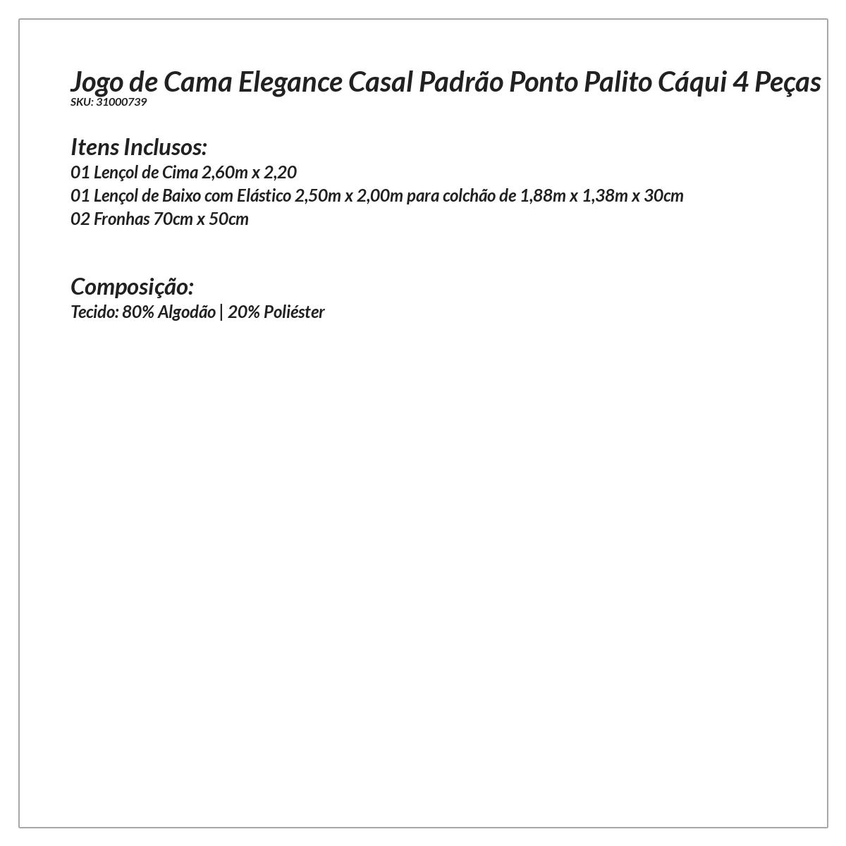 Jogo de Cama Ponto Palito Casal Cáqui 4 Peças 2,60m x 2,20
