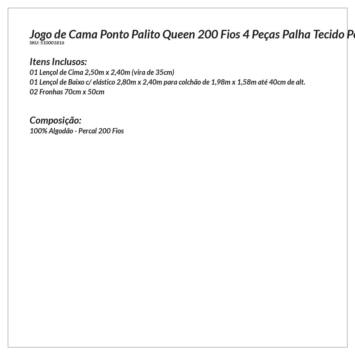 Jogo de Lençol Queen Palha Ponto Palito 200 Fios 4 Peças Tecido Percal 100% Algodão