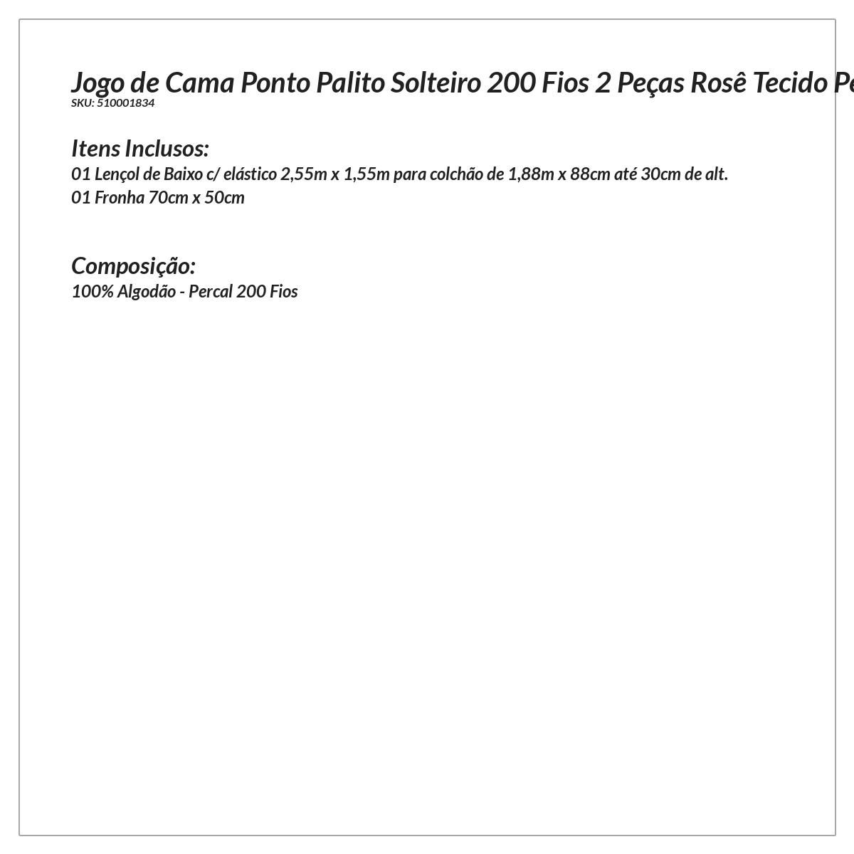 Jogo de Lençol Solteiro Ponto Palito 200 Fios 2 Peças Rosê Tecido Percal 100% Algodão