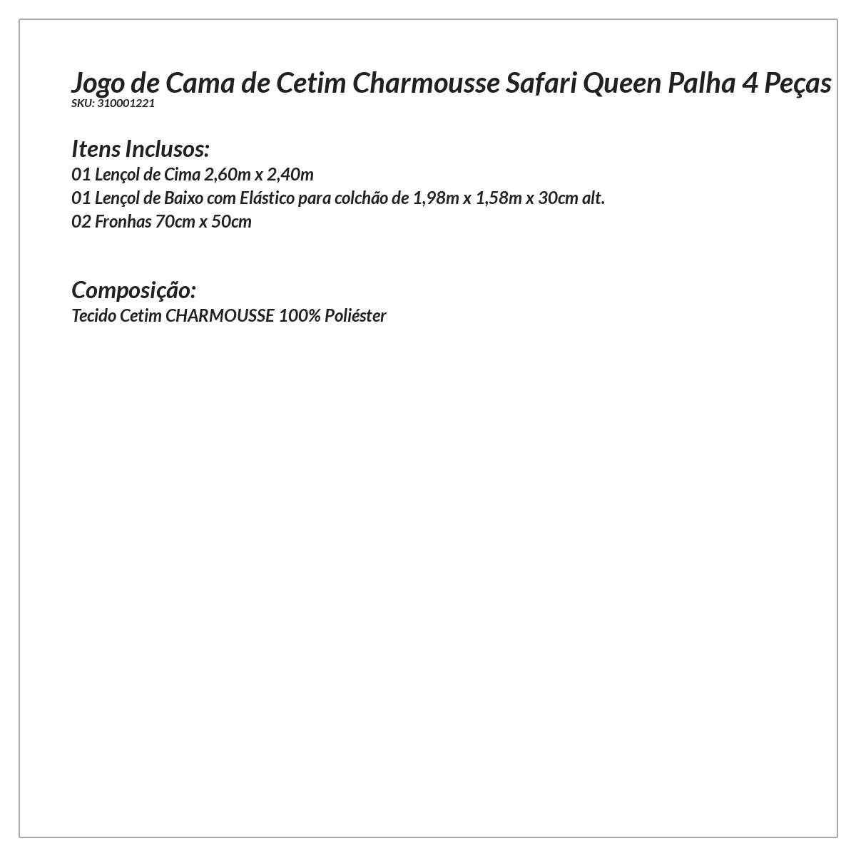 Kit Jogo de Cama de Cetim Charmousse Queen Palha 4 Peças