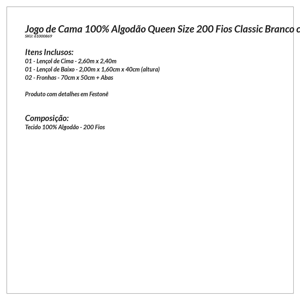 Kit Lençol de Cama Queen Size Algodão 200 Fios 4 Peças Branco com Detalhe em Rosê