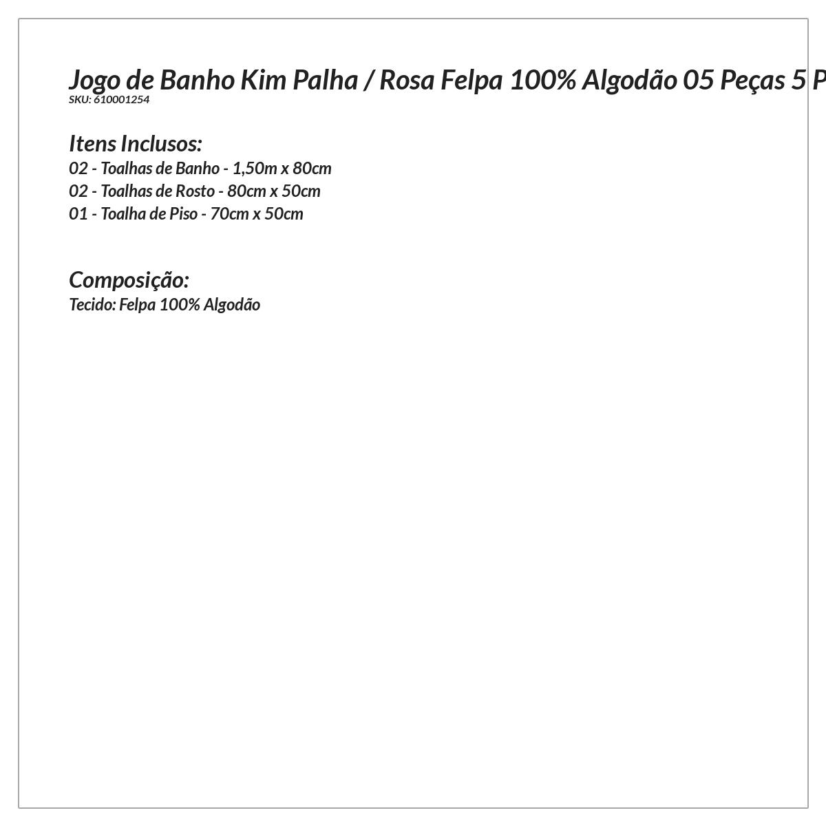Toalha Banho Kim Palha / Rosa Felpa 100% Algodão 05 Peças 5 Peças Bordado