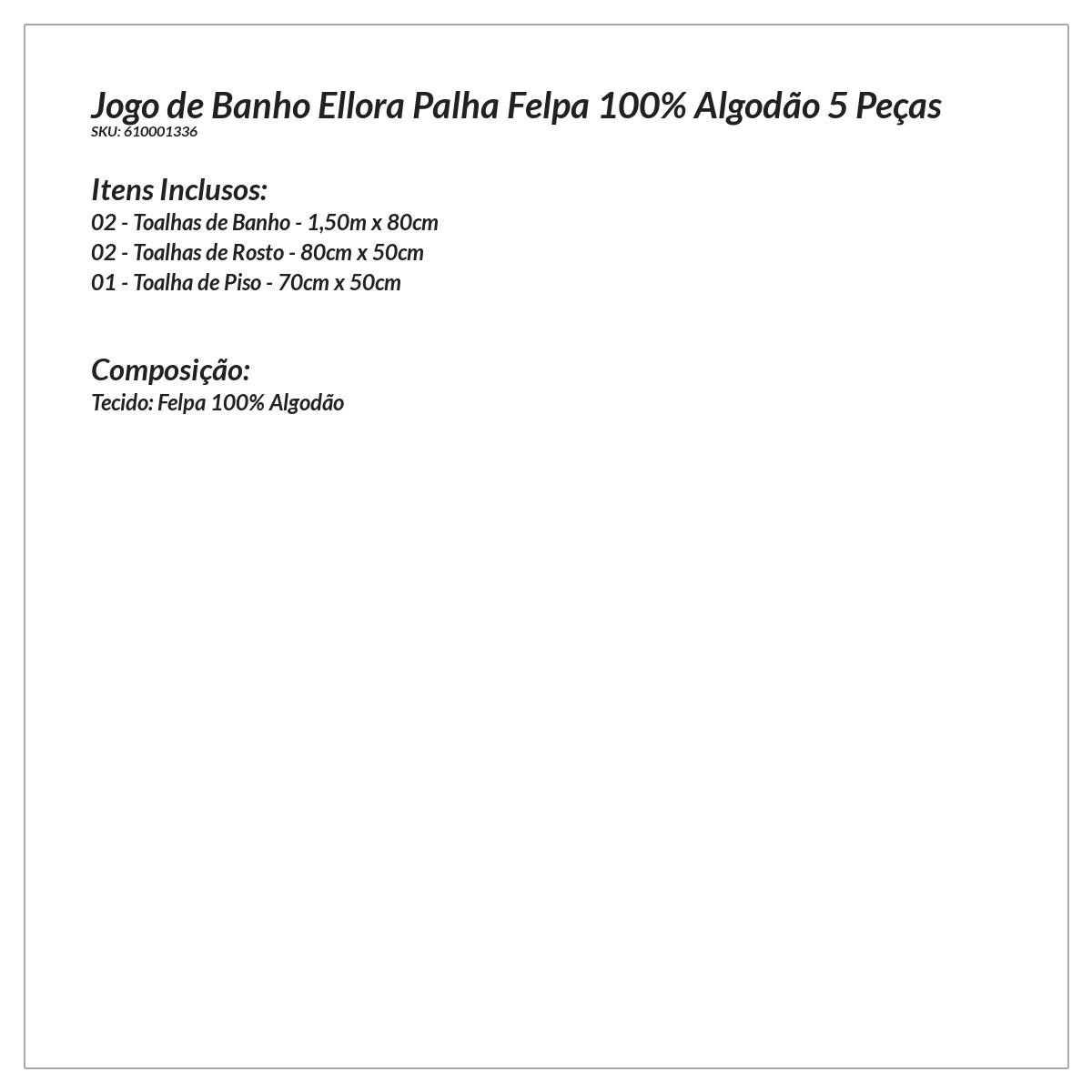 Toalha de Banho Ellora Palha Felpa 100% Algodão 5 Peças Bordado