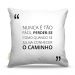 Almofada Frases Caminho 45X45Cm