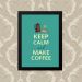 Quadro Keep Calm Coffee 23X33