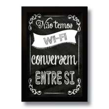 Quadro Decorativo Frase Não Temos WIFI  33x43 cm