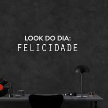 Frase de Parede Look do Dia: Felicidade 150x39 Branco