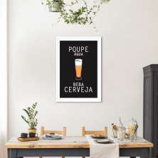 Quadro Frase Poupe Água Beba Cerveja 100x70 Caixa Branco