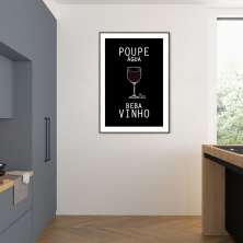 Quadro Frase Poupe Água Beba Vinho 100x70 Filete Marrom
