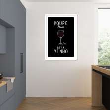 Quadro Frase Poupe Água Beba Vinho 43x30 Caixa Branco