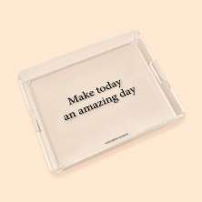 Bandeja Acrílico Frase  "Make Today an Amazing Day" -  Home Cartoon