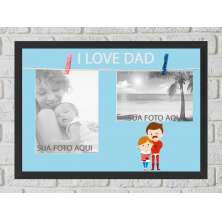 Quadro Porta Foto e Recadinho com Varal 23x33cm i love dad preto