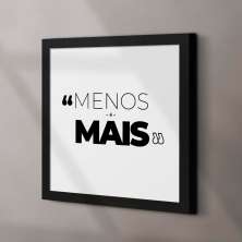 Quadro Decorativo com Moldura Menos é Mais Preto