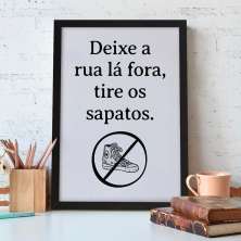 Quadro Decorativo com Moldura Tire os Sapatos Preto
